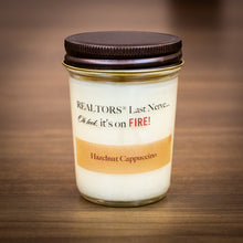 Load image into Gallery viewer, Candle-REALTORS Last Nerve...Oh look, it's on FIRE - Hazelnut Cappuccino
